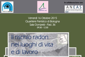 AMBIENTE LAVORO 2015 – Seminario “il rischio radon nei luoghi di vita e di lavoro”